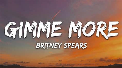 Britney Spears – Gimme More Lyrics .